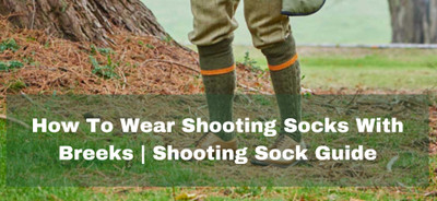 How To Wear Shooting Socks With Breeks | Shooting Sock Guide