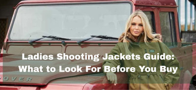Ladies Shooting Jackets Guide: What to Look For Before You Buy