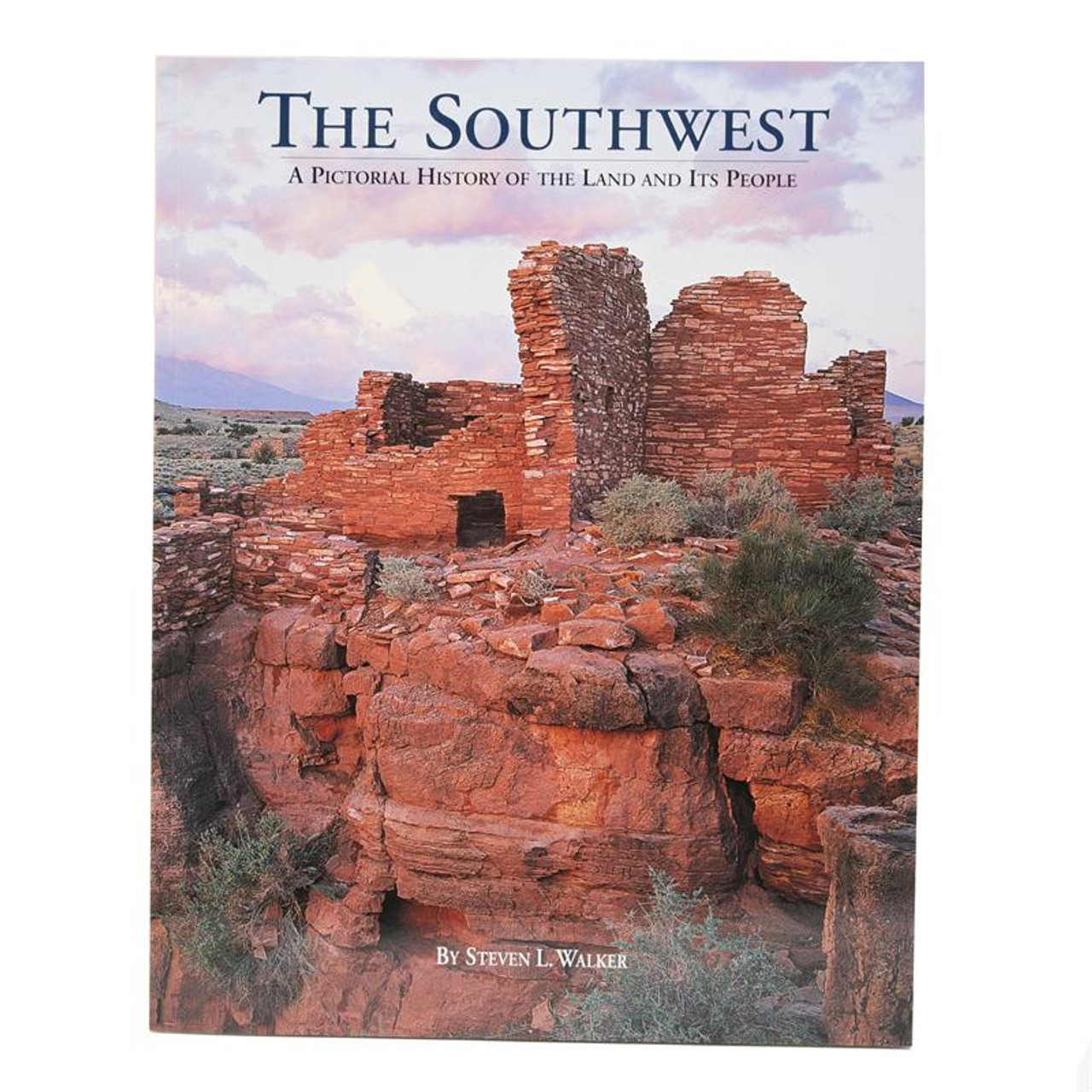 The Southwest - A Pictorial History of the Land and Its People