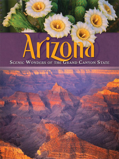 Arizona - Scenic Wonders of Grand Canyon State Arizona - Scenic Wonders of Grand Canyon State