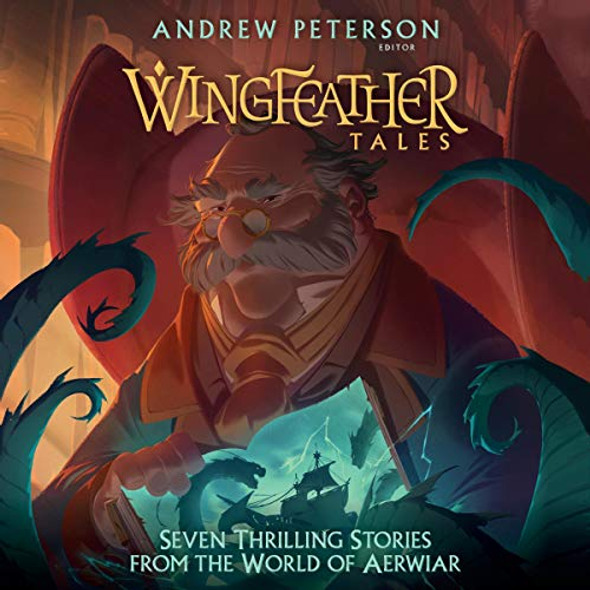 Wingfeather Tales: Seven Thrilling Stories from the World of Aerwiar