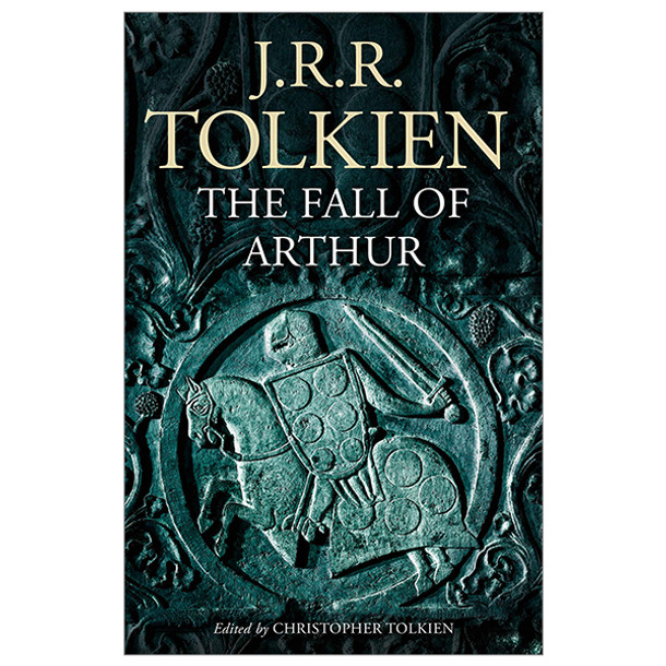 The Fall of Arthur  J.R.R. Tolkien ,  Christopher Tolkien  (Editor)