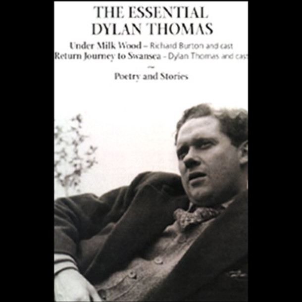 The Essential Dylan Thomas