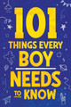 101 Things Every Boy Needs To Know