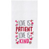 Love Is Patient and Kind Towel