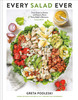 Greta Podleski's Every Salad Ever Cookbook