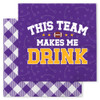 Swig's Purple and Gold This Team Makes Me Drink Cocktail Napkin