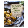 True North Cabin Cookbook Vol 2