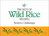 The Best of Wild Rice Recipes Cookbook