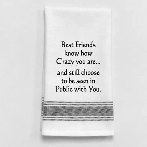 Best Friends Know How Crazy You Are Towel