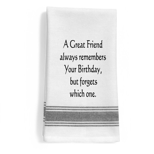 A Great Friend Always Remembers Your Birthday Towel