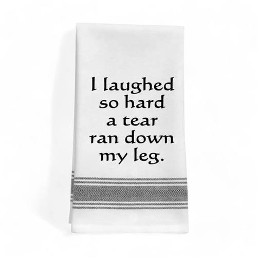 Laughed so Hard a Tear Ran Down my Leg Towel