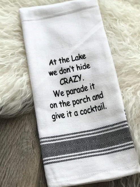 At the Lake We Don’t Hide Crazy Towel