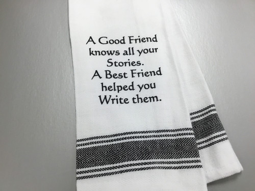 A Good Friend Knows All Your Stories Towel