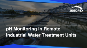 pH Monitoring in Remote Industrial Water Treatment Units pH Monitoring in Remote Industrial Water Treatment Units