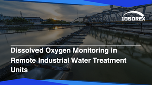Dissolved Oxygen Monitoring in Remote Industrial Water Treatment Units Dissolved Oxygen Monitoring in Remote Industrial Water Treatment Units