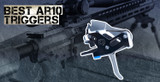 Best AR10 Triggers