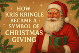 How Kris Kringle Became a Symbol of Christmas Giving How Kris Kringle Became a Symbol of Christmas Giving