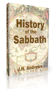 Andrews - History of the Sabbath (Book) Andrews - History of the Sabbath (Book)