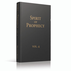 White - Spirit of Prophecy Vol 4 (Book) White - Spirit of Prophecy Vol 4 (Book)