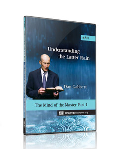 Gabbert - 811: The Mind of the Master Part 1 | Understanding the Latter Rain (DVD) Gabbert - 811: The Mind of the Master Part 1 | Understanding the Latter Rain (DVD)