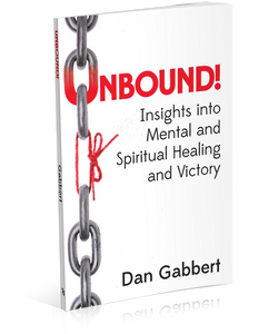 Gabbert - Unbound! Insights into Mental and Spiritual Healing and Victory (Book) Gabbert - Unbound! Insights into Mental and Spiritual Healing and Victory (Book)