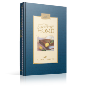 White - The Adventist Home (Book) White - The Adventist Home (Book)