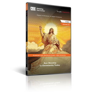 Truth Matters Podcast: Episode 23 - Sun Worship in Christianity Today | Sabbath vs Sunday Part 1 (DVD) Truth Matters Podcast: Episode 23 - Sun Worship in Christianity Today | Sabbath vs Sunday Part 1 (DVD)