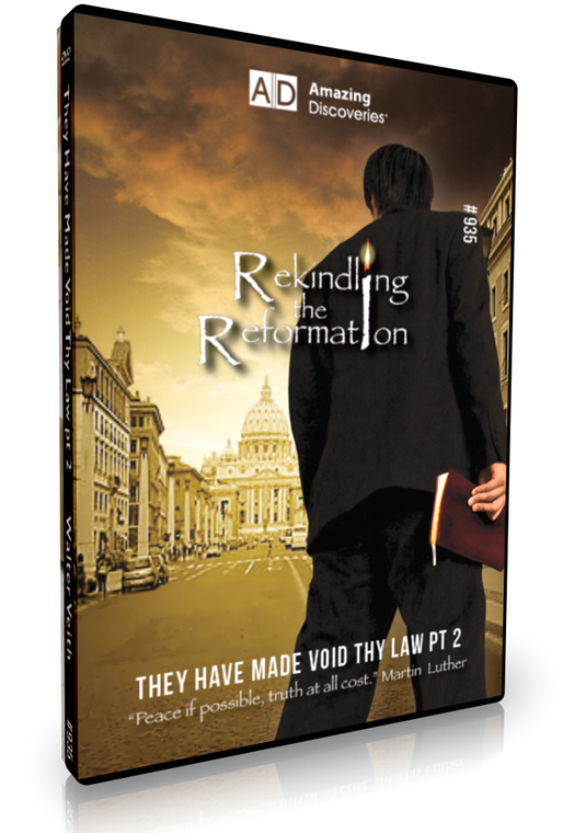Veith - 935 : They Have Made Void Thy Law Part 2 | Rekindling the Reformation (DVD)