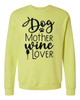 Dog Mother Wine Lover Sweatshirt