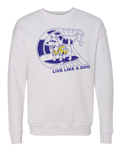 Live like A Dog Sweatshirt