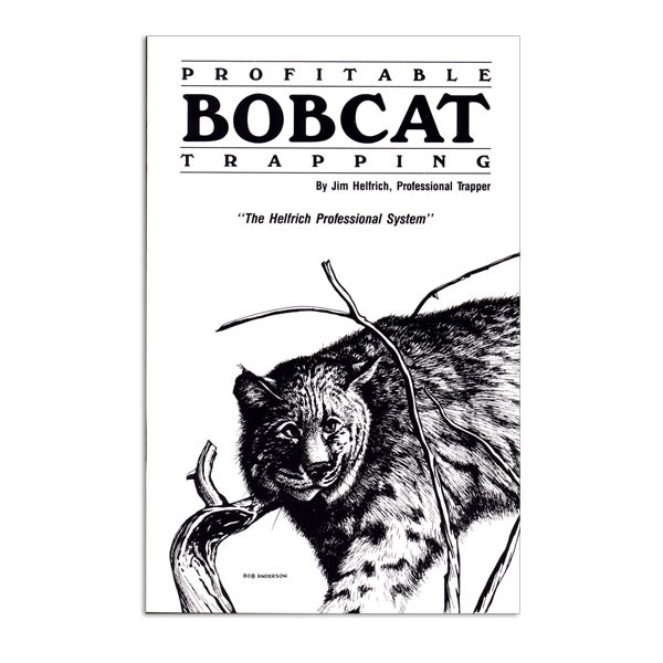 Helfrich Jim Profitable Bobcat Trapping Sterling Fur
