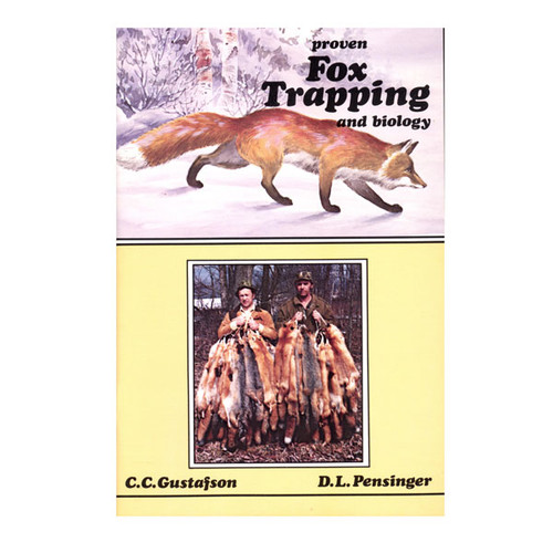 Gustafson & Pensinger - Proven Fox Trapping and Biology