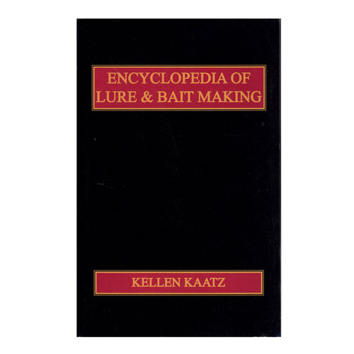 Kaatz, Kellen - Encyclopedia of Lure and Bait Making