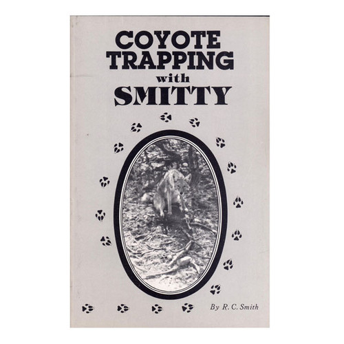 Smith, RC - Coyote Trapping with Smitty