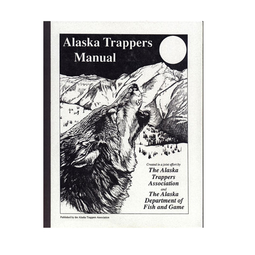 Alaska Trappers Manual  Alaska Trappers Manual