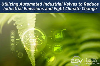 Utilizing Automated Industrial Valves to Reduce Industrial Emissions and Fight Climate Change