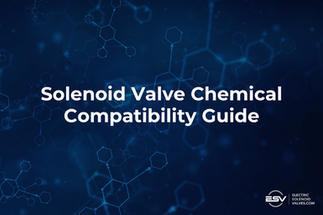 Solenoid Valve Chemical Compatibility Guide