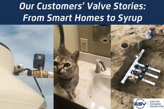 Our Customers’ Valve Stories: From Smart Homes to Syrup