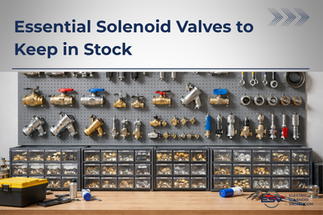 Essential Solenoid Valves to Keep in Stock