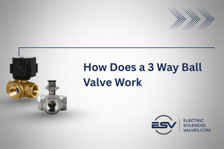 How Does a 3 Way Ball Valve Work? L Port vs T Port Explained