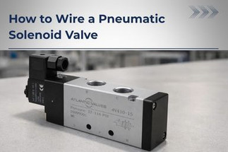 How to Wire a Pneumatic Solenoid Valve — 24V DC and 110V AC Guide