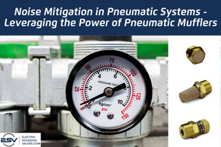 Noise Mitigation in Pneumatic Systems - Leveraging the Power of Pneumatic Mufflers Noise Mitigation in Pneumatic Systems - Leveraging the Power of Pneumatic Mufflers