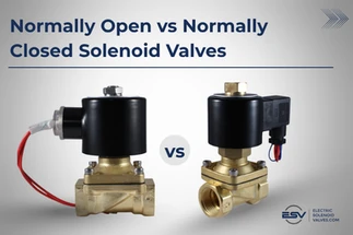 Normally Open vs Normally Closed Solenoid Valves