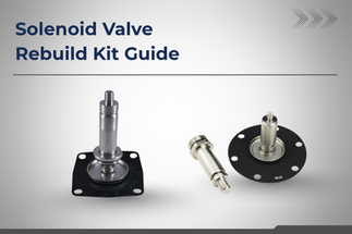 Solenoid Valve Rebuild Kits: How to Choose the Right Kit