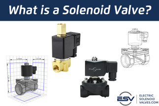 What is a Solenoid Valve? What is a Solenoid Valve?