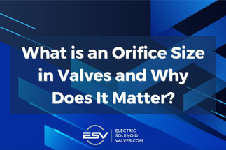 What is an Orifice Size in Valves and Why Does It Matter? What is an Orifice Size in Valves and Why Does It Matter?