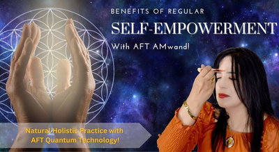 Benefits of Regular Self-Empowerment with AFT AMwand