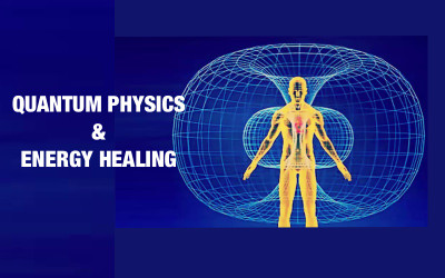 Quantum Physics & Energy Healing