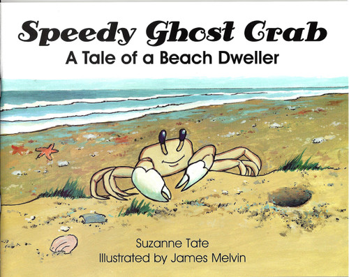 Speedy Ghost Crab: A Tale of a Beach Dweller by Suzzane Tate